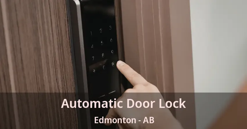 Automatic Door Lock Edmonton - AB