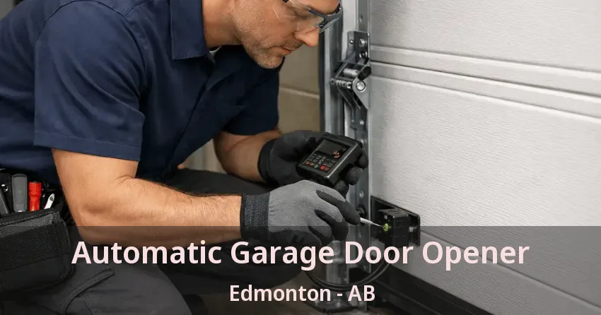 Automatic Garage Door Opener Edmonton - AB Automatic Garage Door Opener Edmonton - AB