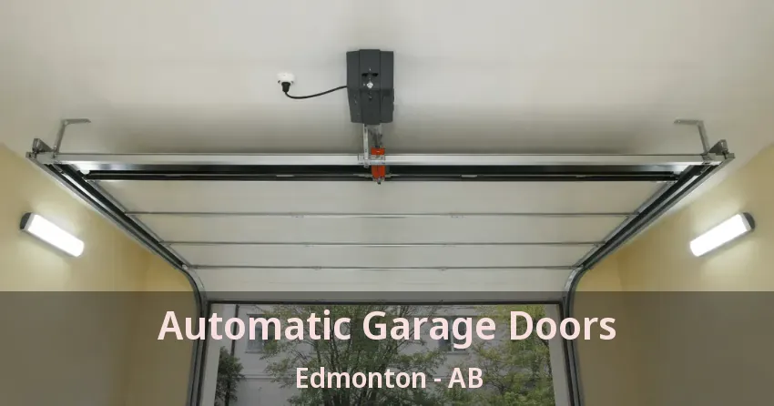 Automatic Garage Doors Edmonton - AB Automatic Garage Doors Edmonton - AB