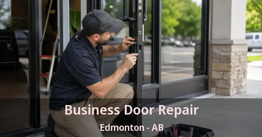 Business Door Repair Edmonton - AB Business Door Repair Edmonton - AB