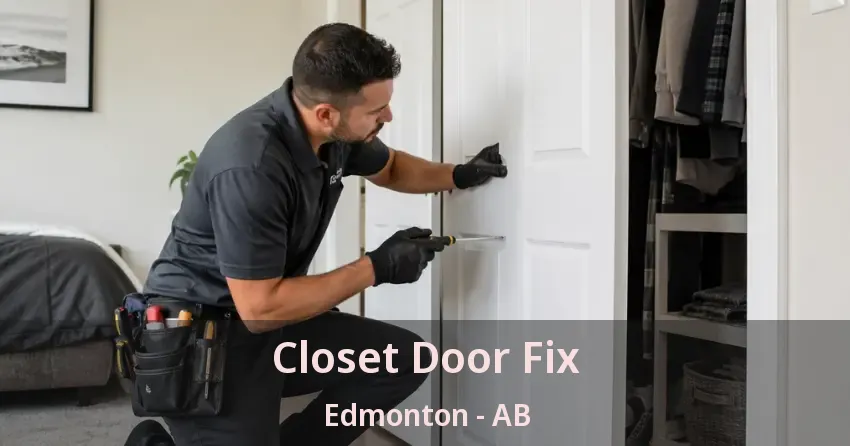 Closet Door Fix Edmonton - AB Closet Door Fix Edmonton - AB