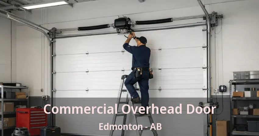 Commercial Overhead Door Edmonton - AB Commercial Overhead Door Edmonton - AB