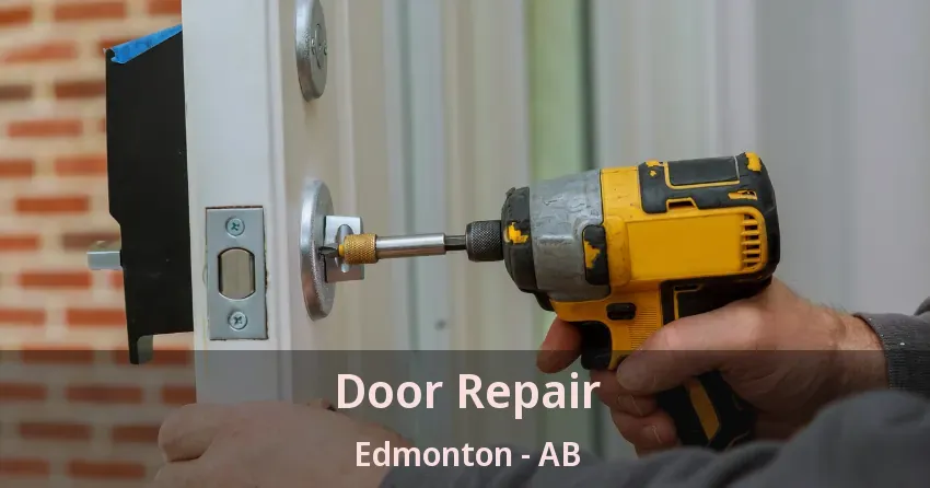 Door Repair Edmonton - AB Door Repair Edmonton - AB