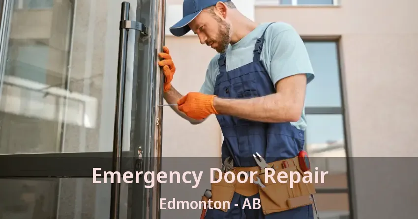Emergency Door Repair Edmonton - AB Emergency Door Repair Edmonton - AB