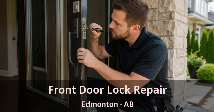 Front Door Lock Repair Edmonton - AB Front Door Lock Repair Edmonton - AB
