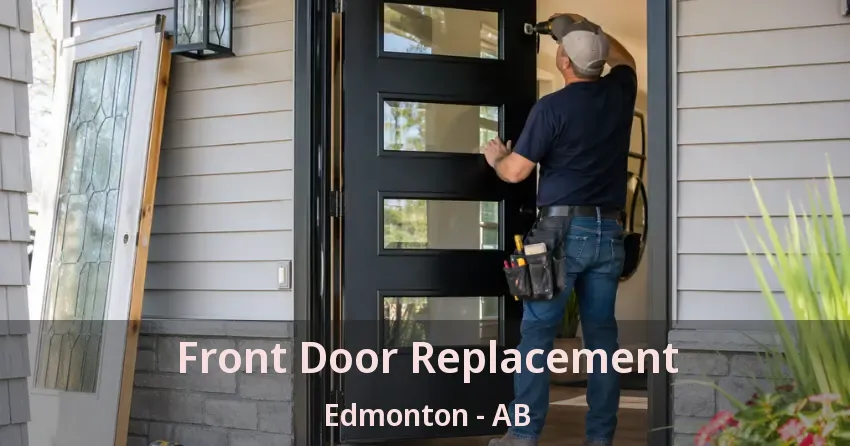 Front Door Replacement Edmonton - AB
