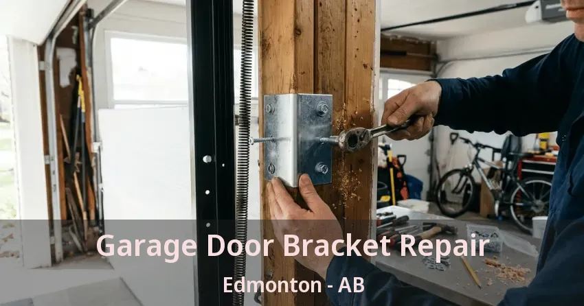 Garage Door Bracket Repair Edmonton - AB Garage Door Bracket Repair Edmonton - AB