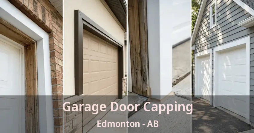 Garage Door Capping Edmonton - AB Garage Door Capping Edmonton - AB