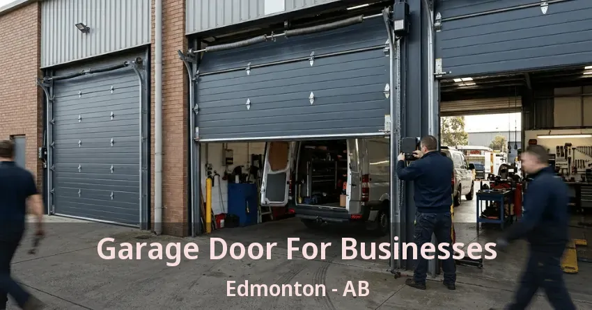 Garage Door For Businesses Edmonton - AB Garage Door For Businesses Edmonton - AB