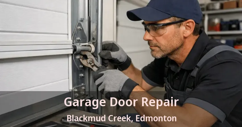 Garage Door Repair Blackmud Creek, Edmonton - AB
