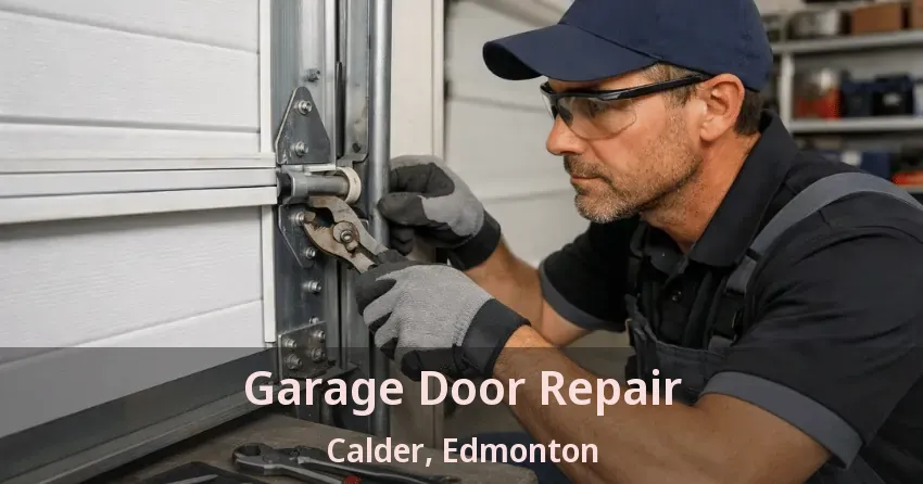 Garage Door Repair Calder, Edmonton - AB Garage Door Repair Calder, Edmonton - AB