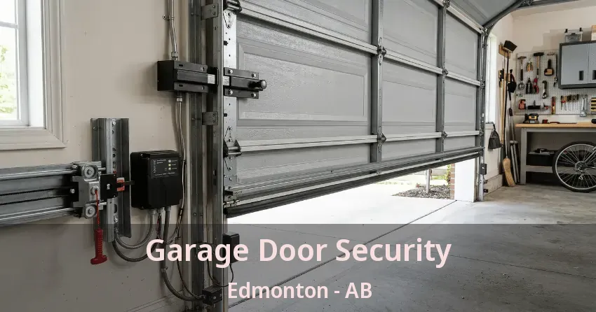 Garage Door Security Edmonton - AB Garage Door Security Edmonton - AB
