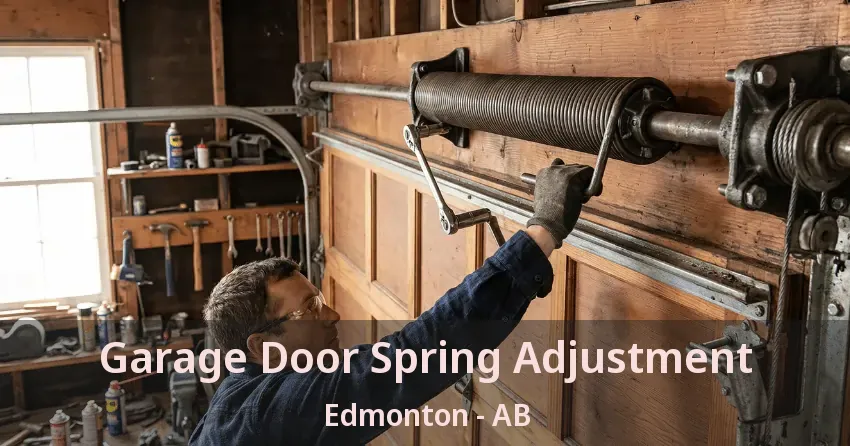 Garage Door Spring Adjustment Edmonton - AB Garage Door Spring Adjustment Edmonton - AB
