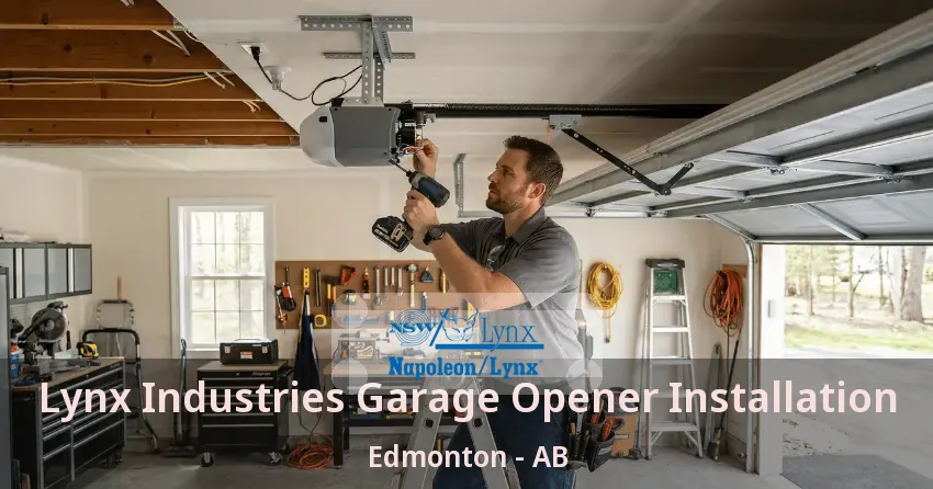 Lynx Industries Garage Opener Installation Edmonton - AB Lynx Industries Garage Opener Installation Edmonton - AB