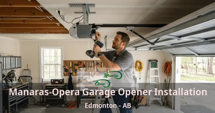 Manaras-Opera Garage Opener Installation Edmonton - AB