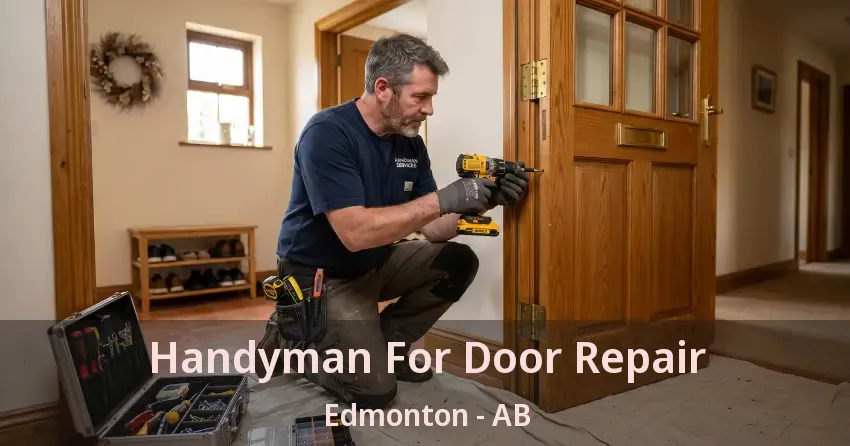 Handyman For Door Repair Edmonton - AB Handyman For Door Repair Edmonton - AB