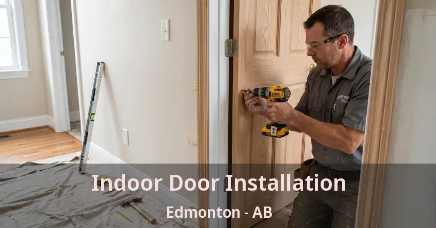 Indoor Door Installation Edmonton - AB Indoor Door Installation Edmonton - AB