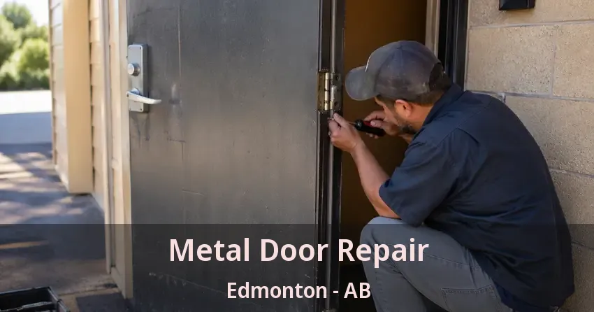 Metal Door Repair Edmonton - AB Metal Door Repair Edmonton - AB