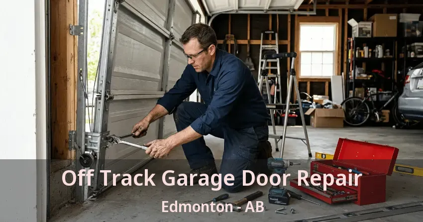 Off Track Garage Door Repair Edmonton - AB Off Track Garage Door Repair Edmonton - AB