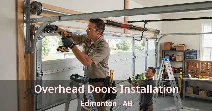 Overhead Doors Installation Edmonton - AB Overhead Doors Installation Edmonton - AB
