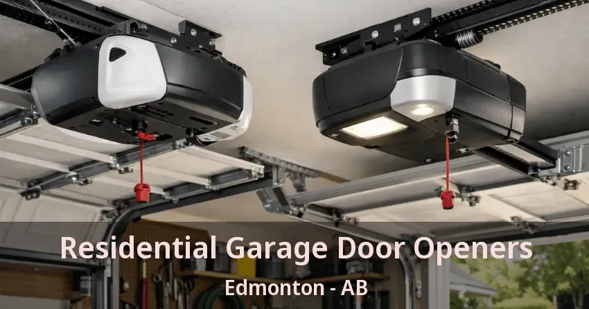 Residential Garage Door Openers Edmonton - AB Residential Garage Door Openers Edmonton - AB