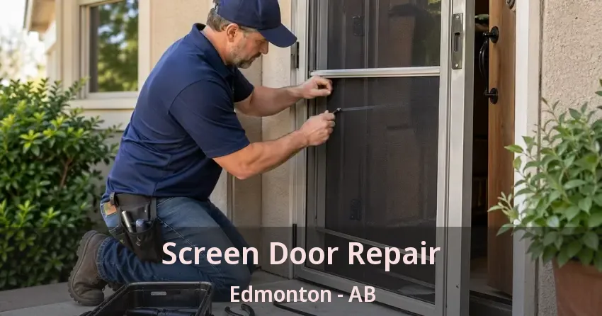 Screen Door Repair Edmonton - AB Screen Door Repair Edmonton - AB