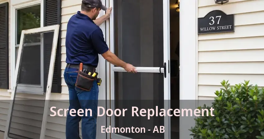 Screen Door Replacement Edmonton - AB