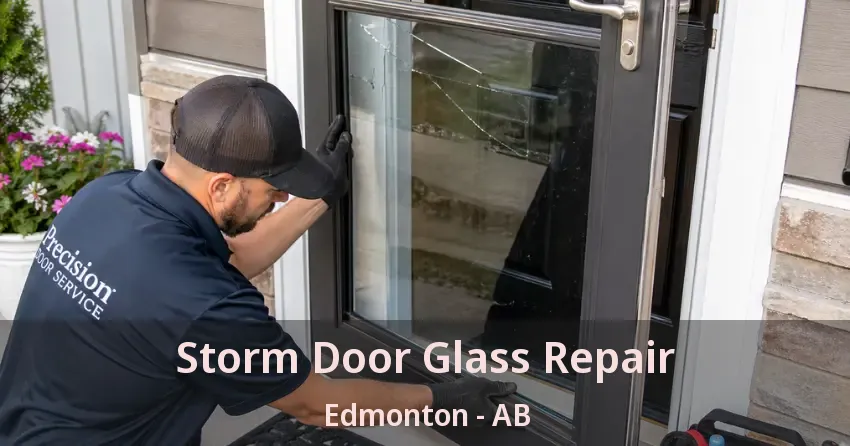 Storm Door Glass Repair Edmonton - AB
